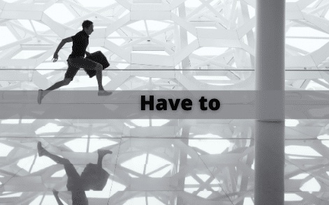 جمل بالانجليزية فيها have to
