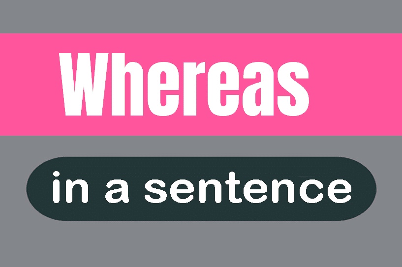 جمل بالانجليزية فيها whereas